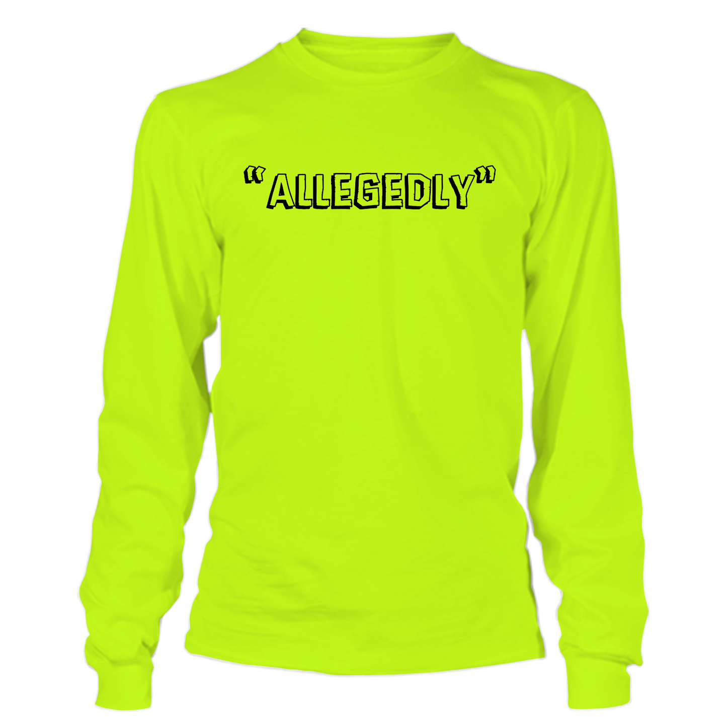 Allegedly - Long Sleeve Safety Yellow Hi-Vis