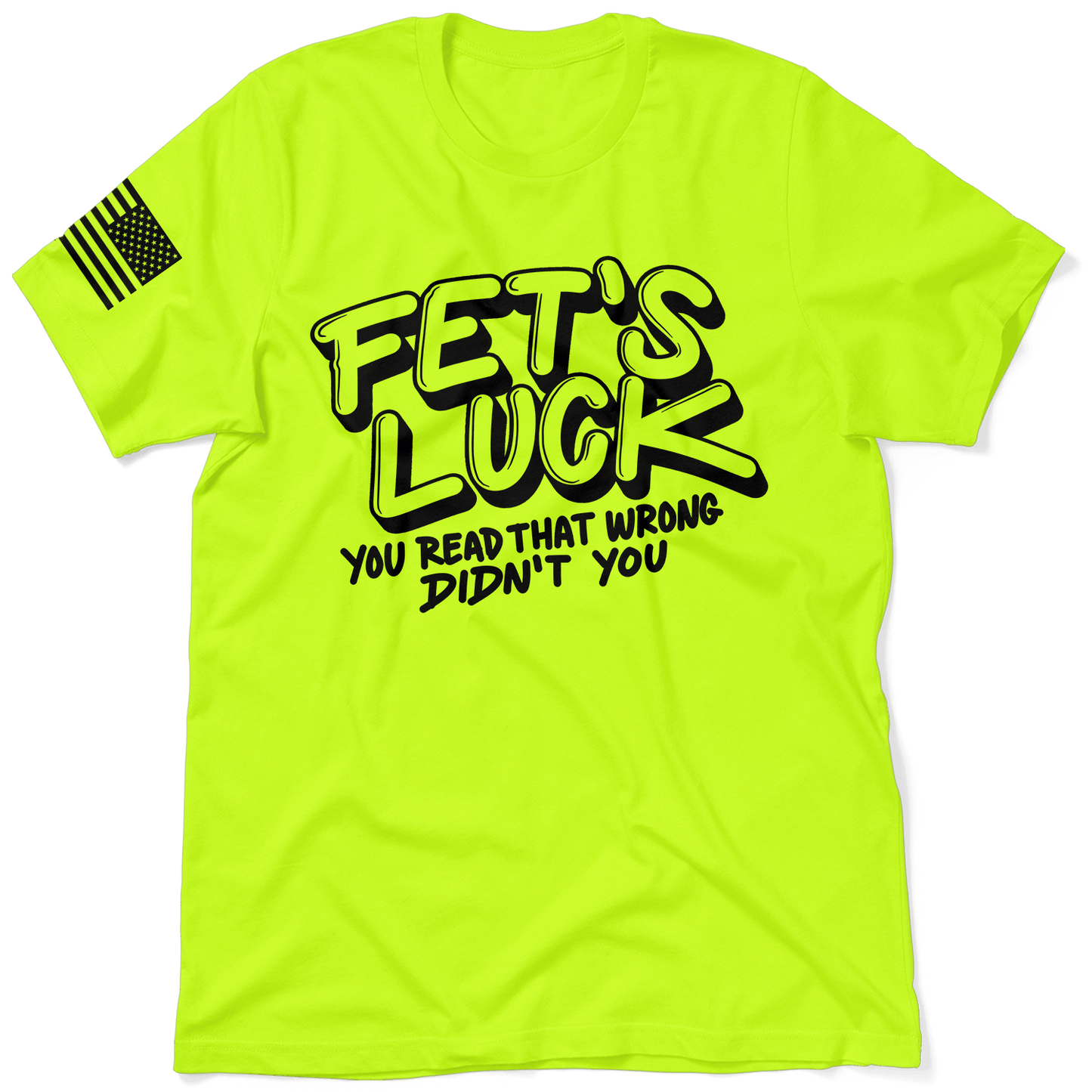 Fets Luck - Safety Yellow T-Shirt