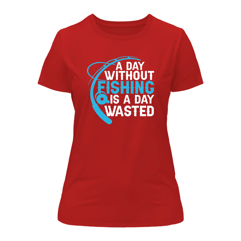Load image into Gallery viewer, A Day Without Fishing T-Shirt for Women