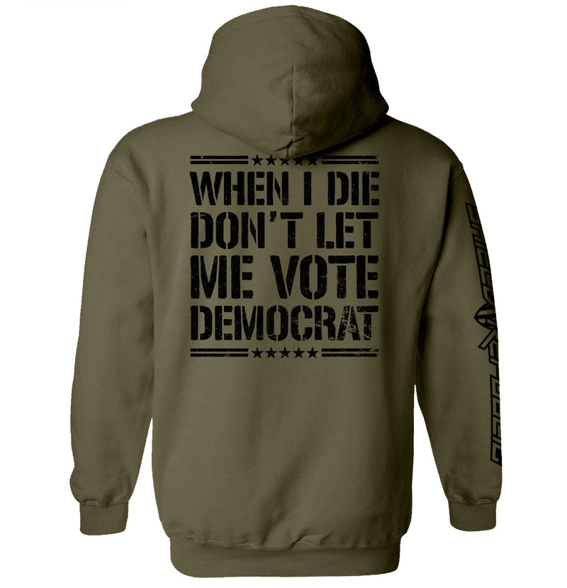 Load image into Gallery viewer, When I Die Don't Let Me Vote Democrat
