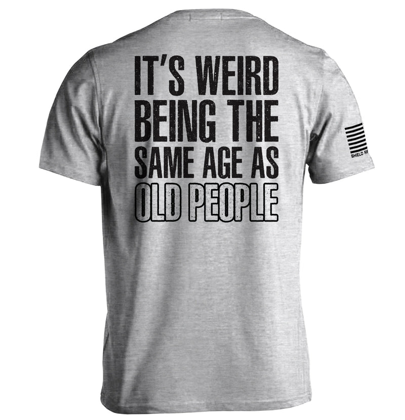 Load image into Gallery viewer, It's Weird Being The Same Age As Old People