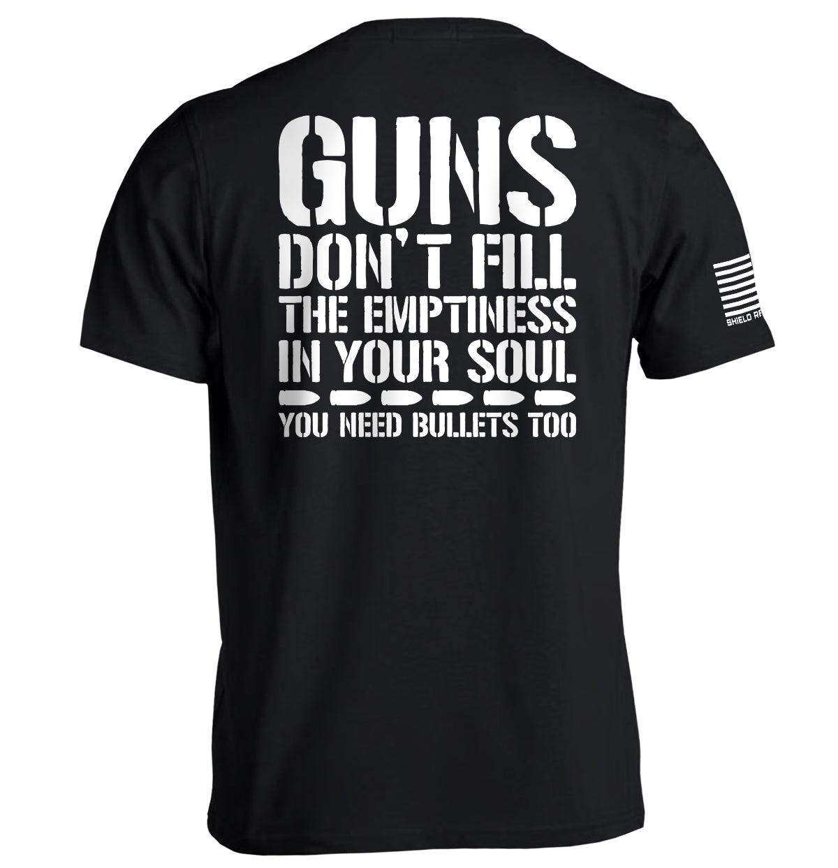 Guns Don't Fill The Emptiness In Your Soul - Skoutley Outdoors LLC