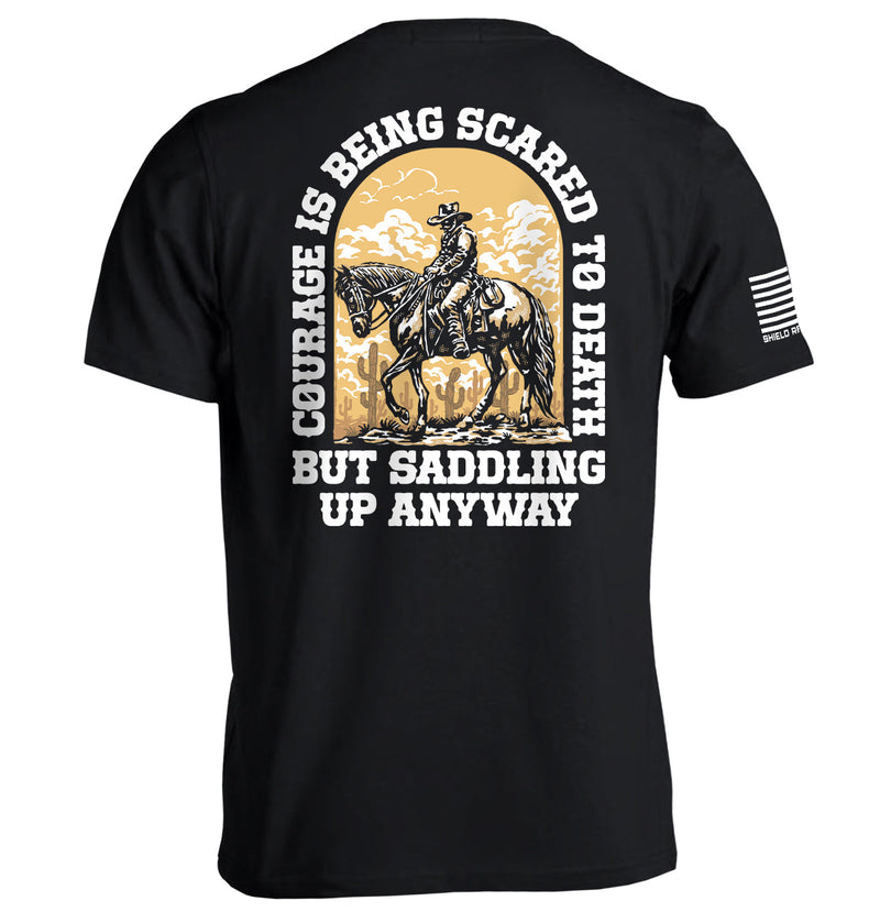 Load image into Gallery viewer, Courage Is Being Scared To Death, But Saddling Up Anyway
