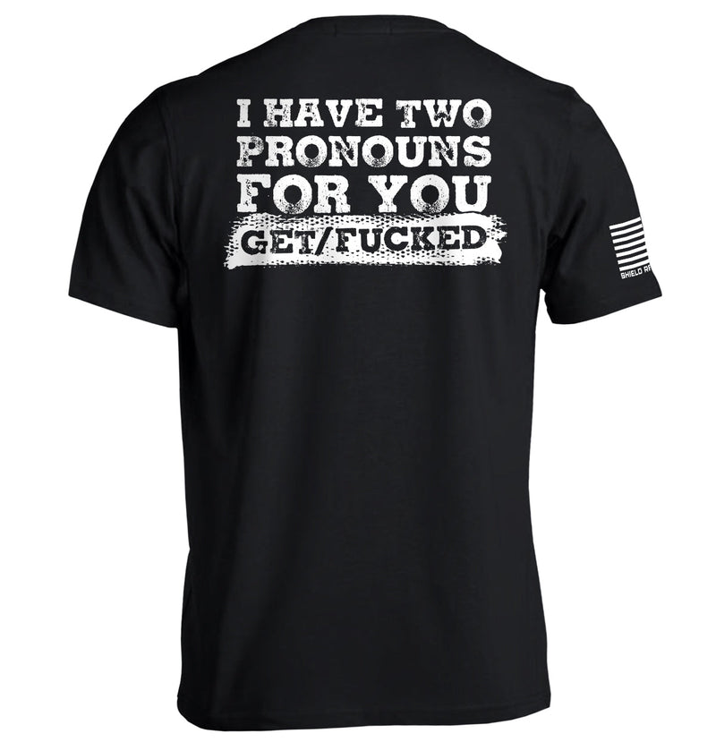 Load image into Gallery viewer, I Have Two Pronouns For You Get/Fucked