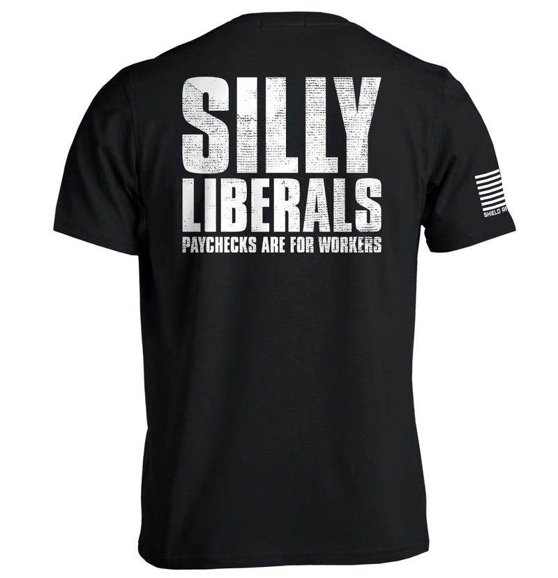 Load image into Gallery viewer, Silly Liberals Paychecks Are For Workers