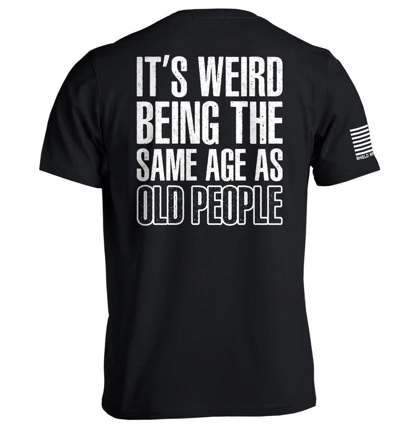 Load image into Gallery viewer, It's Weird Being The Same Age As Old People