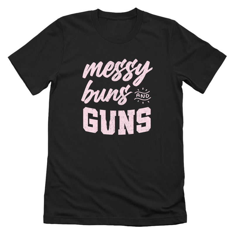 Load image into Gallery viewer, Messy Buns and Guns