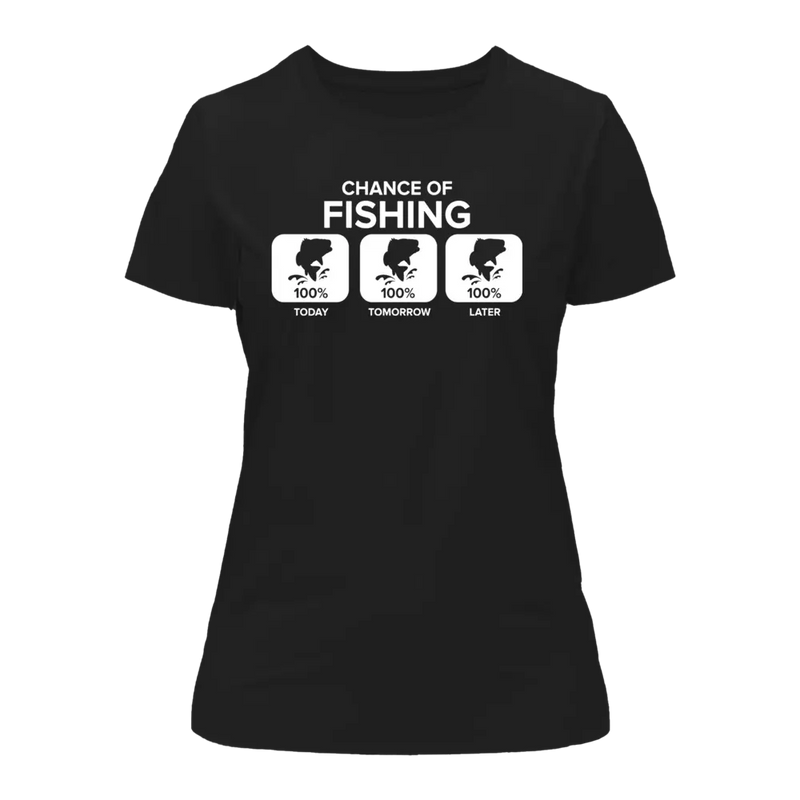 Load image into Gallery viewer, Chance of Fishing T-Shirt for Women