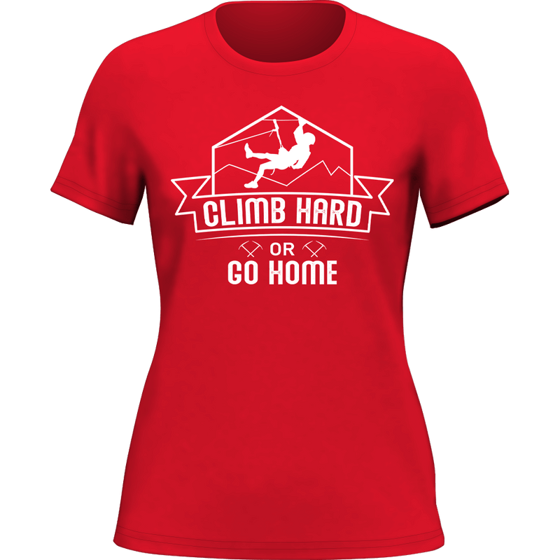 Load image into Gallery viewer, Climb Hard Or Go Home T-Shirt for Women
