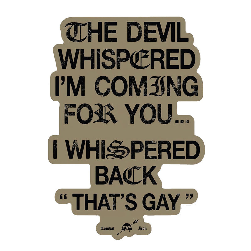 Load image into Gallery viewer, The Devil Whispered I'm Coming For You Decal