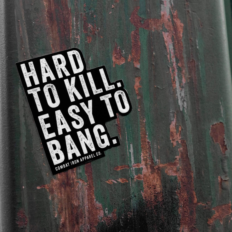 Load image into Gallery viewer, Hard To Kill. Easy To Bang. Decal