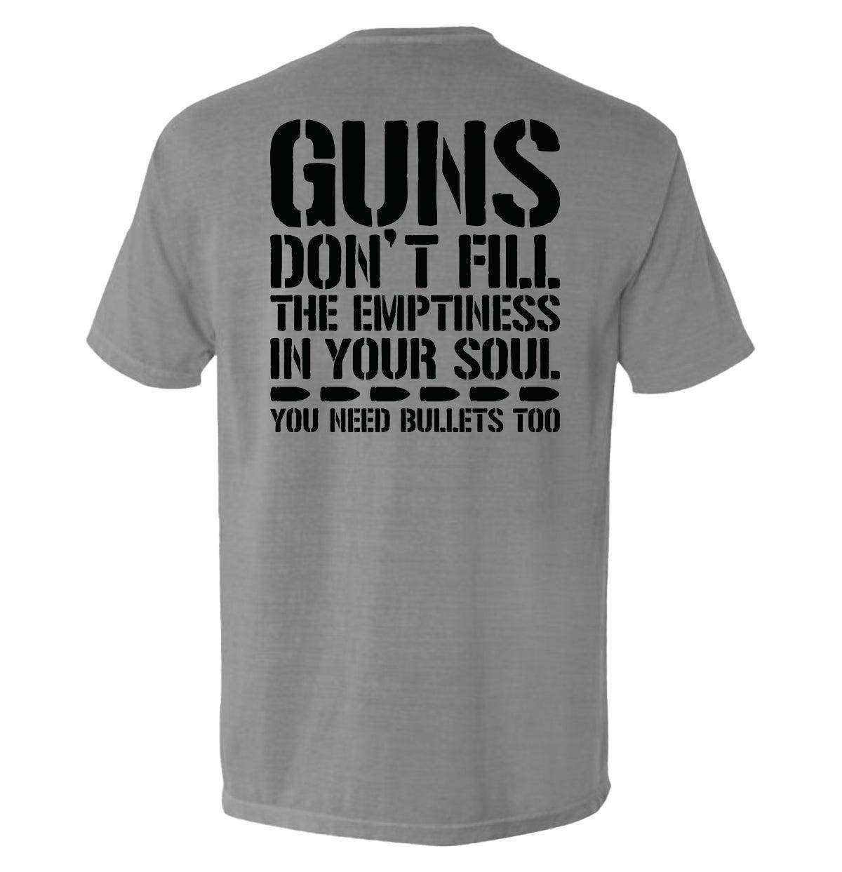 Guns Don't Fill The Emptiness In Your Soul - Skoutley Outdoors LLC