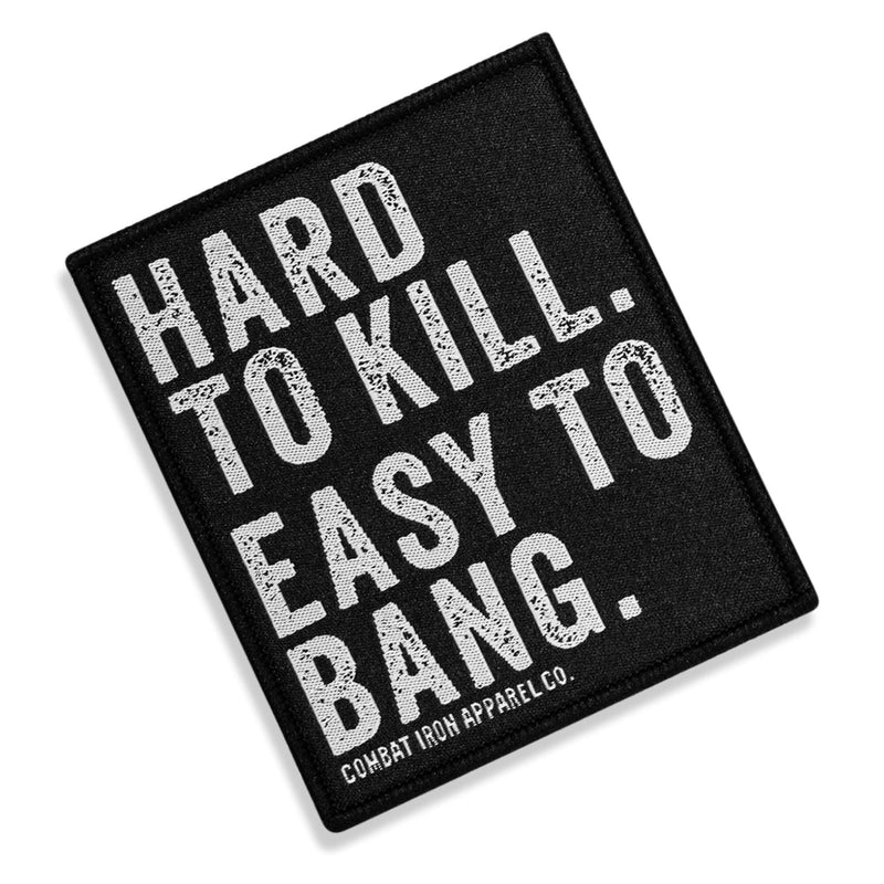 Load image into Gallery viewer, Hard To Kill. Easy To Bang. Velcro Patch