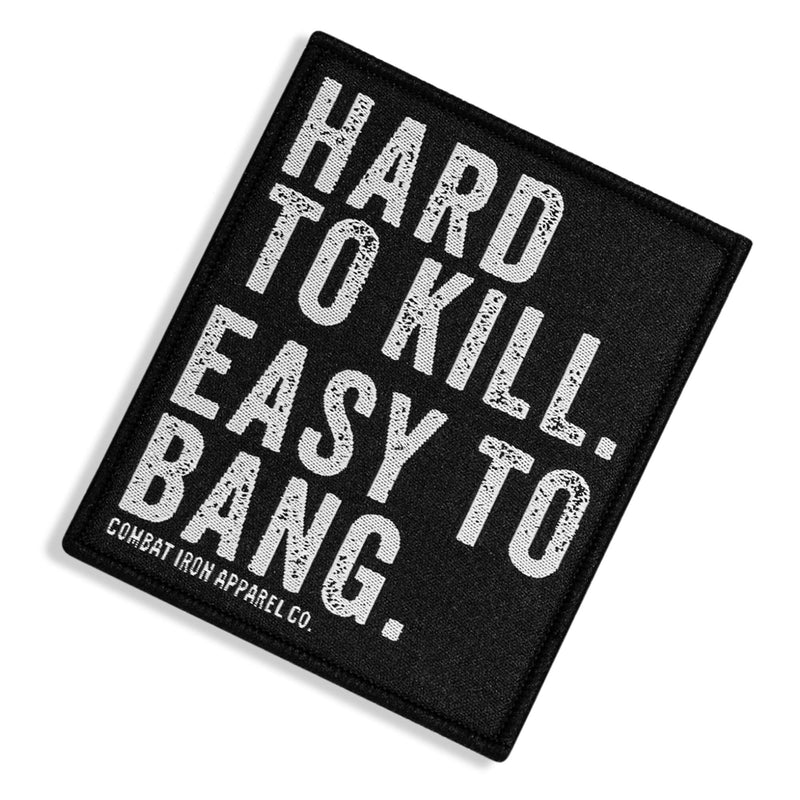 Load image into Gallery viewer, Hard To Kill. Easy To Bang. Velcro Patch