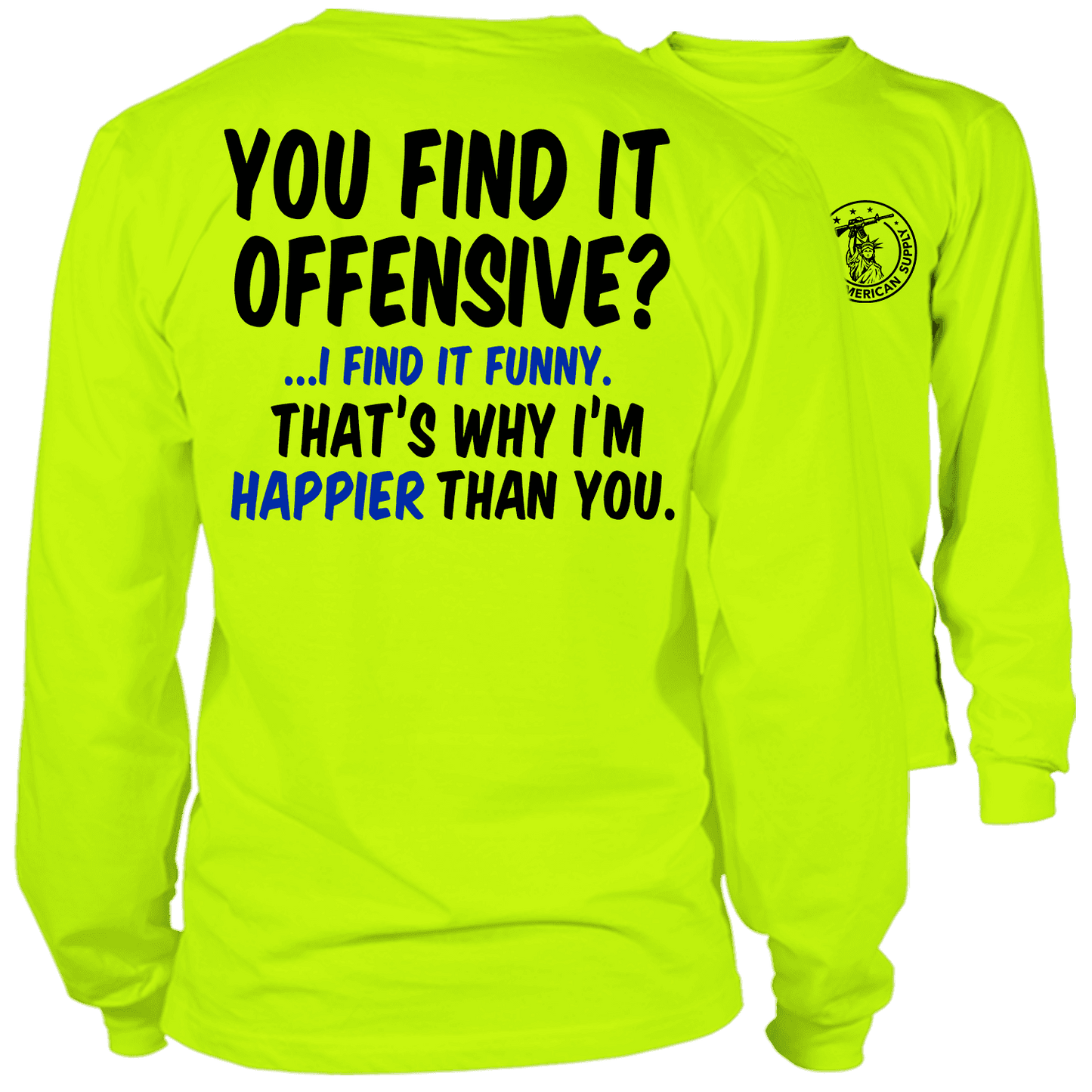 Happier Than You - Long Sleeve Hi-Vis T-Shirt - Skoutley Outdoors LLC
