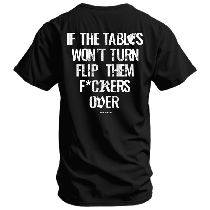 Load image into Gallery viewer, If The Tables Won't Turn Flip Them Fkrs Over Mens T-Shirt