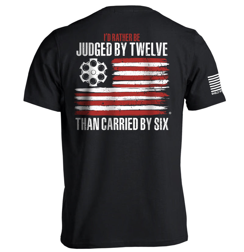 Load image into Gallery viewer, I'd Rather be Judged by Twelve than Carried by Six