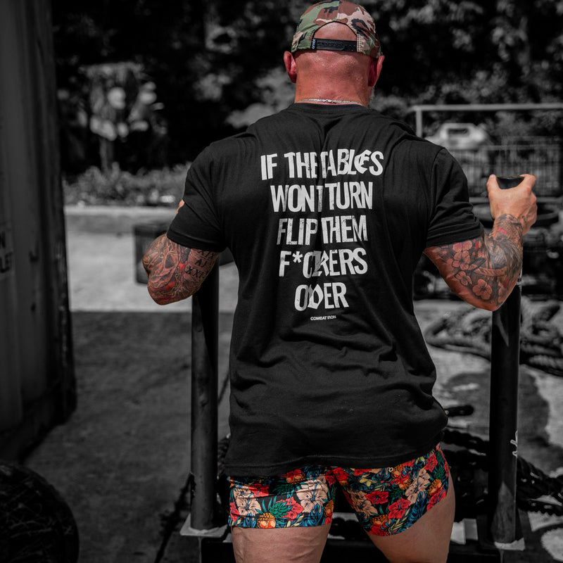 Load image into Gallery viewer, If The Tables Won't Turn Flip Them Fkrs Over Mens T-Shirt
