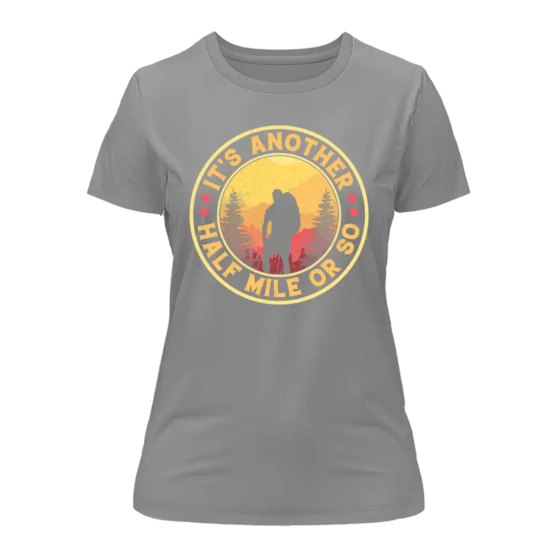 Load image into Gallery viewer, It's Another Half Mile Or So T-Shirt for Women
