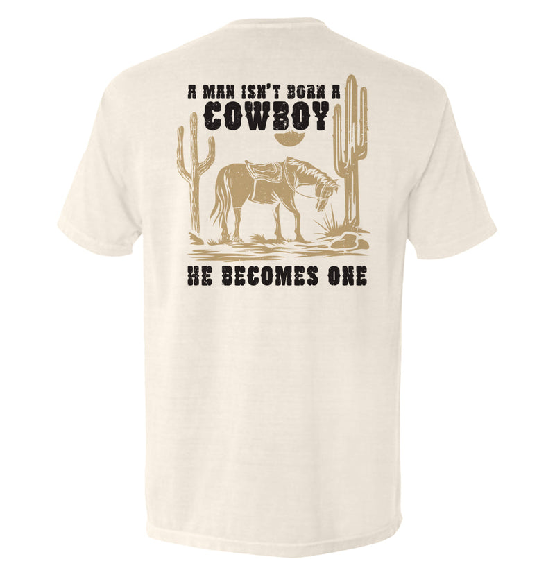 Load image into Gallery viewer, A Man Isn't Born A Cowboy
