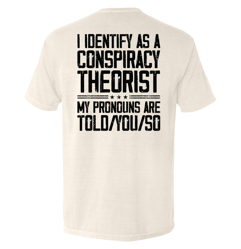 Load image into Gallery viewer, I Identify As A Conspiracy Theorist
