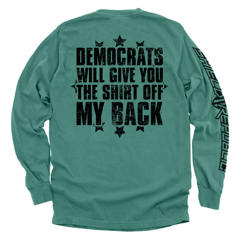 Load image into Gallery viewer, Democrats Will Give You The Shirt Off My Back