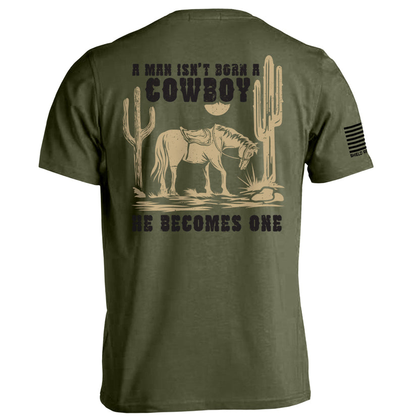 Load image into Gallery viewer, A Man Isn't Born A Cowboy