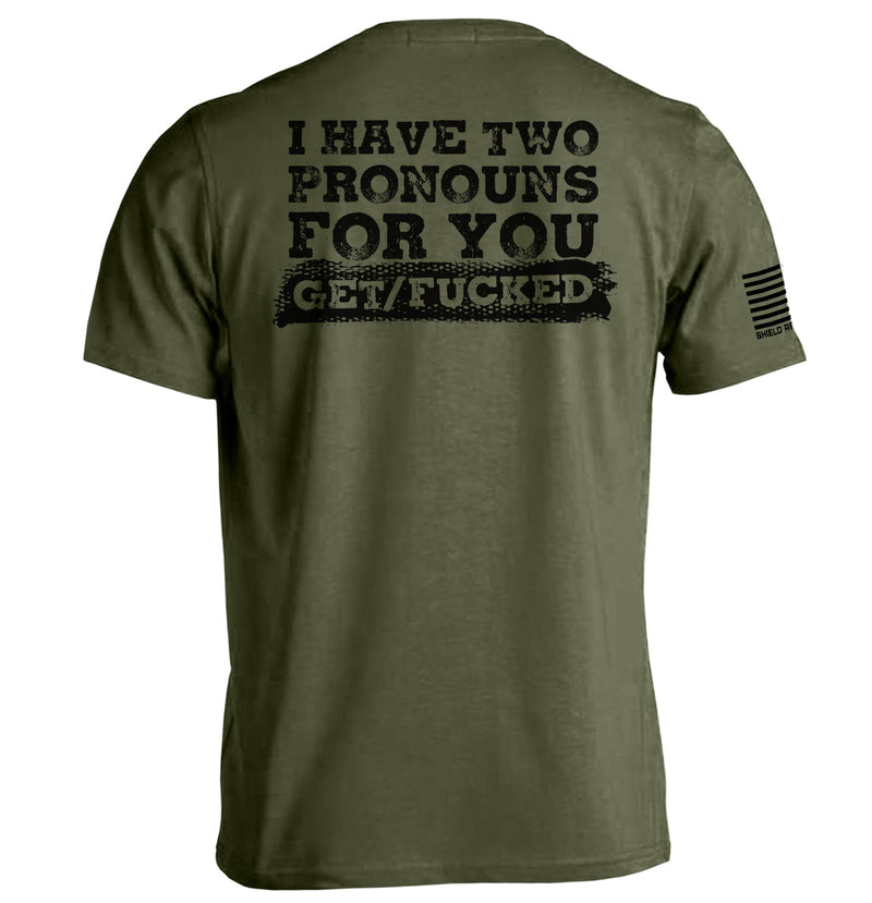 Load image into Gallery viewer, I Have Two Pronouns For You Get/Fucked