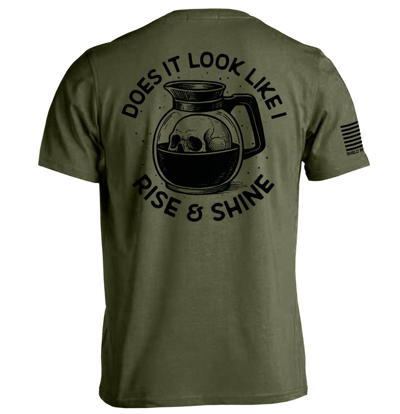Load image into Gallery viewer, Does It Look Like I Rise & Shine