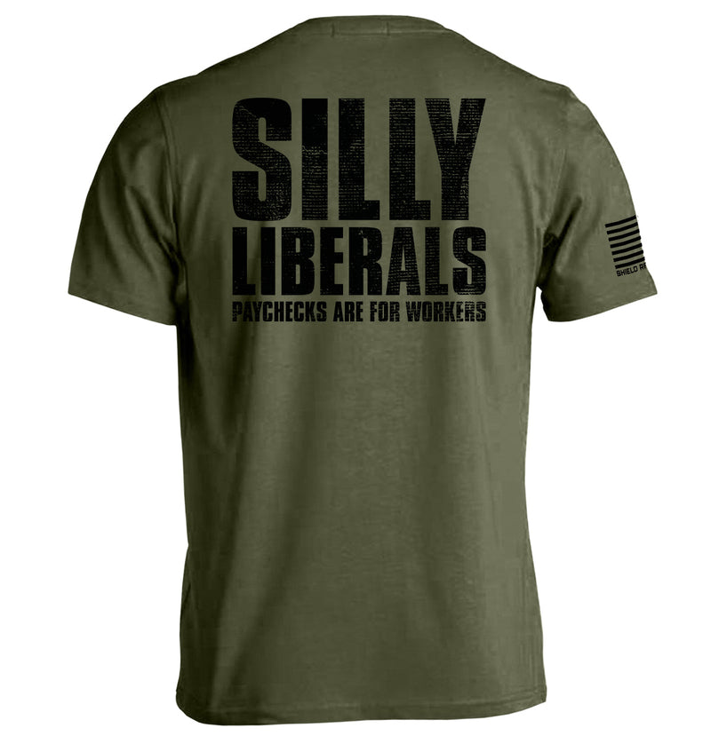 Load image into Gallery viewer, Silly Liberals Paychecks Are For Workers