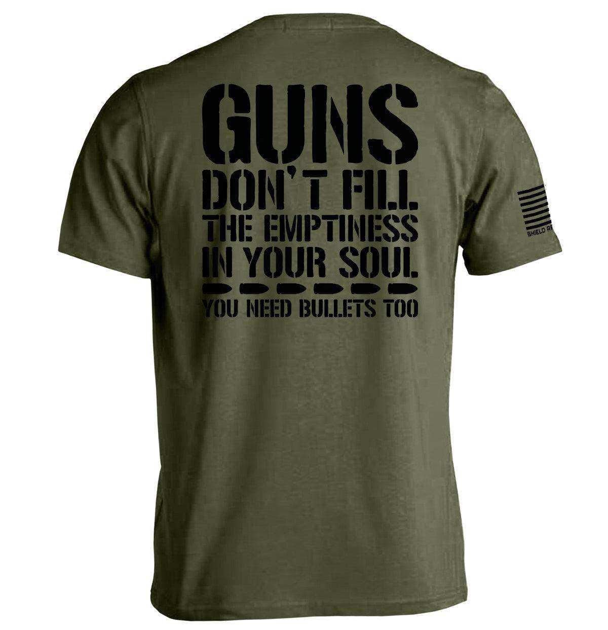 Guns Don't Fill The Emptiness In Your Soul - Skoutley Outdoors LLC