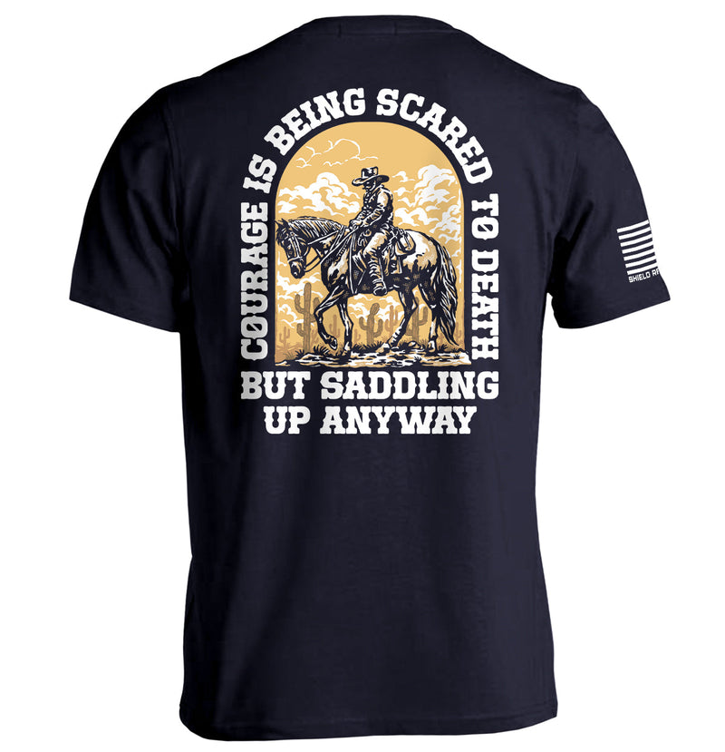 Load image into Gallery viewer, Courage Is Being Scared To Death, But Saddling Up Anyway
