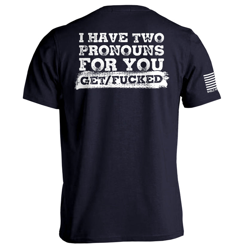 Load image into Gallery viewer, I Have Two Pronouns For You Get/Fucked