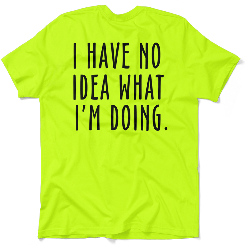 Load image into Gallery viewer, No Idea What I'm Doing - Safety Yellow Hi-Vis T-Shirt