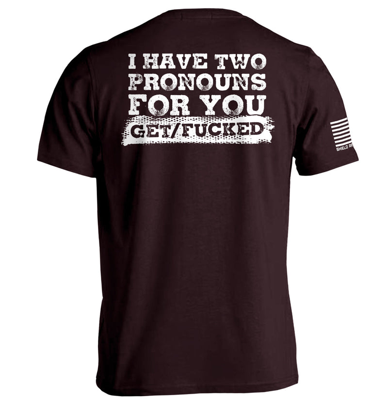 Load image into Gallery viewer, I Have Two Pronouns For You Get/Fucked