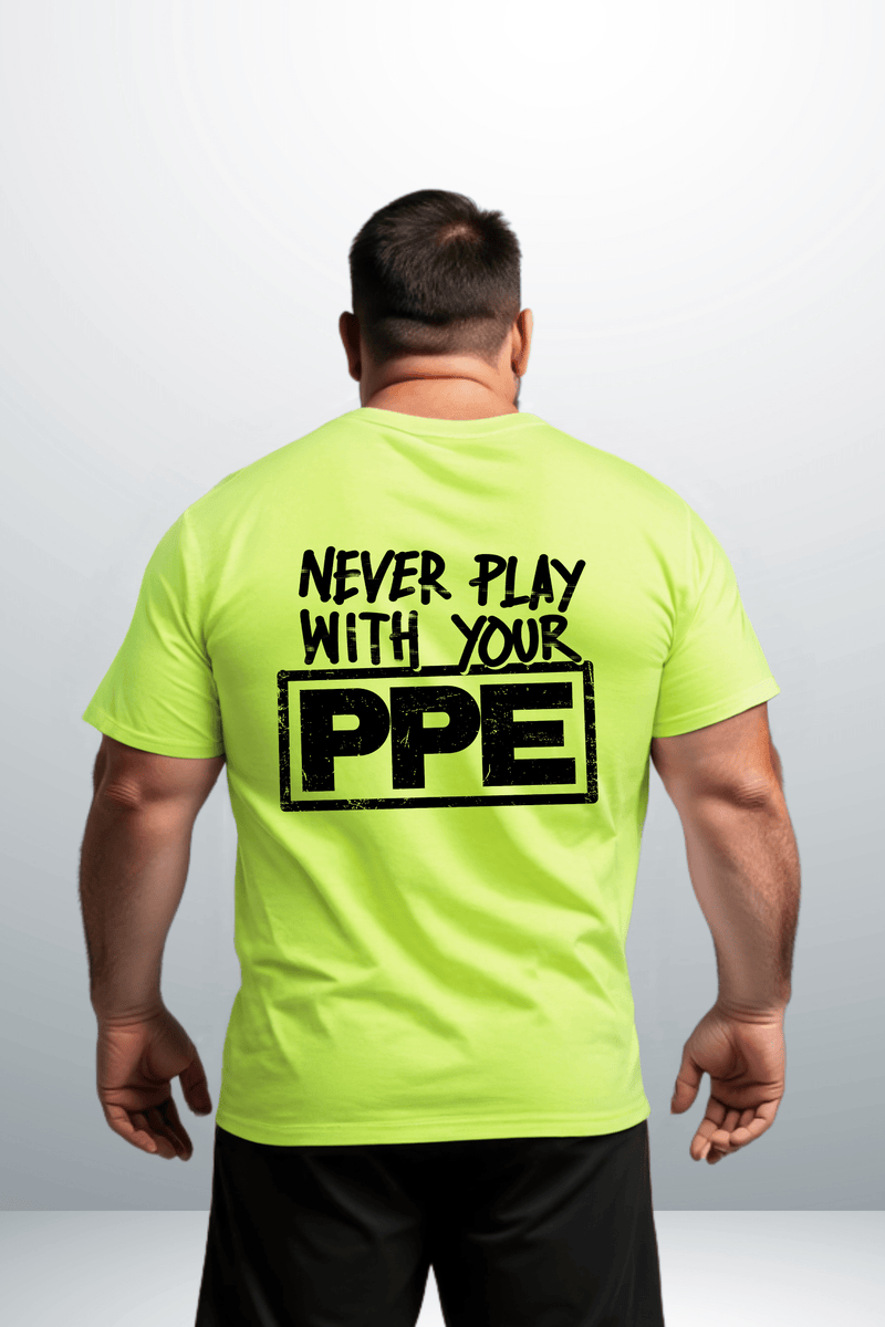 Load image into Gallery viewer, Never Play With Your PPE - Safety Shirts
