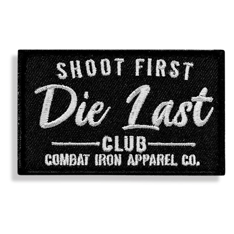 Load image into Gallery viewer, Shoot First. Die Last Club Velcro Patch