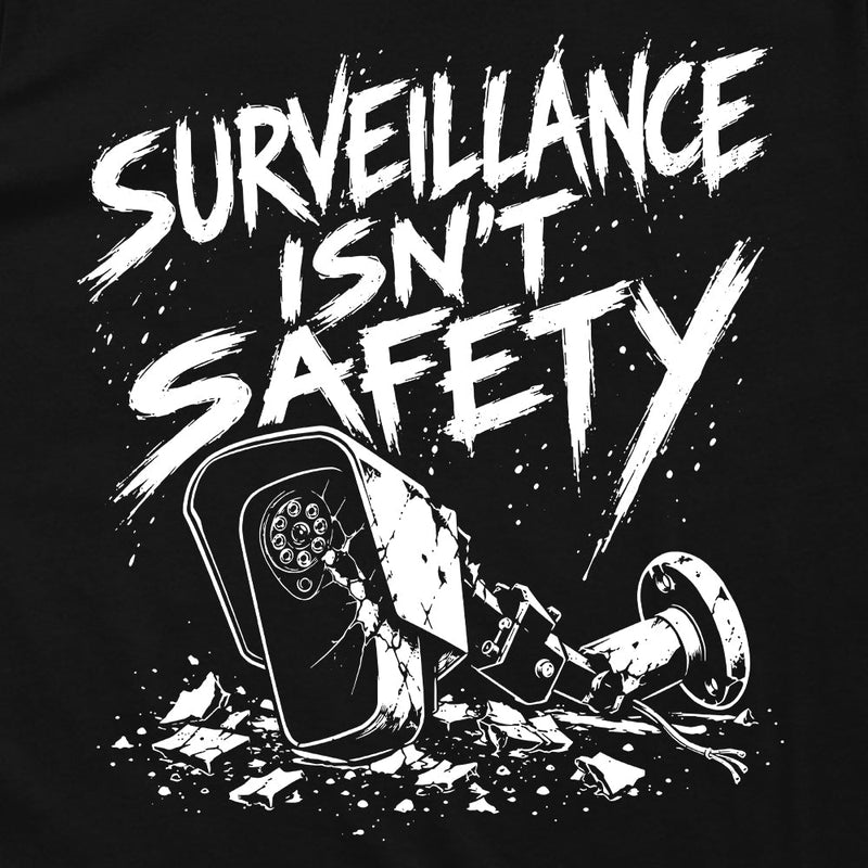 Load image into Gallery viewer, Surveillance Isn't Safety