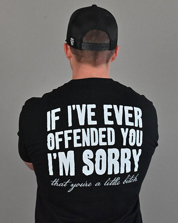 Load image into Gallery viewer, If I've Ever Offended You I'm Sorry