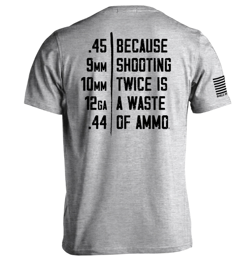 Load image into Gallery viewer, Because Shooting Twice is a Waste of Ammo