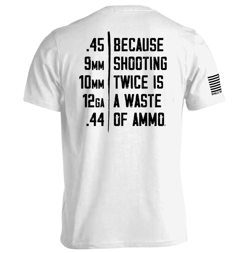 Load image into Gallery viewer, Because Shooting Twice is a Waste of Ammo