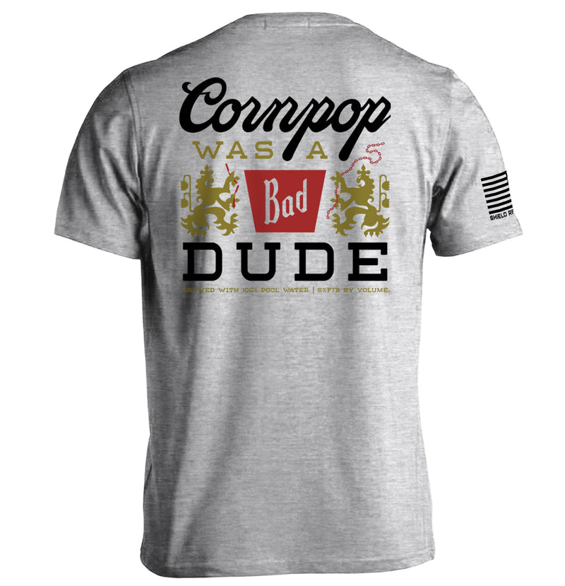 Load image into Gallery viewer, Cornpop was a Bad Dude