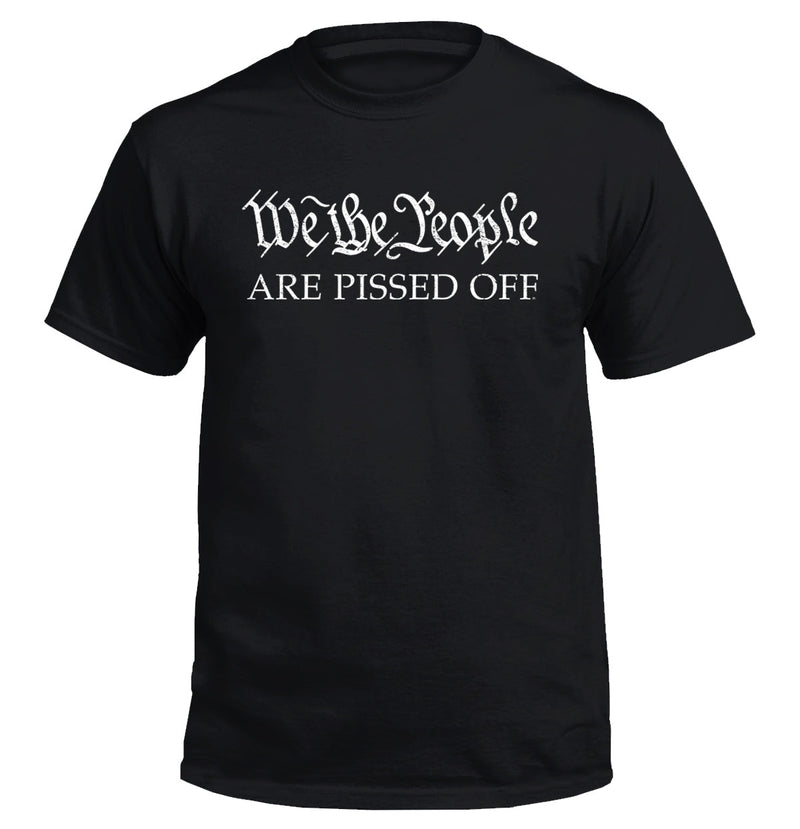 Load image into Gallery viewer, We the People ARE PISSED OFF