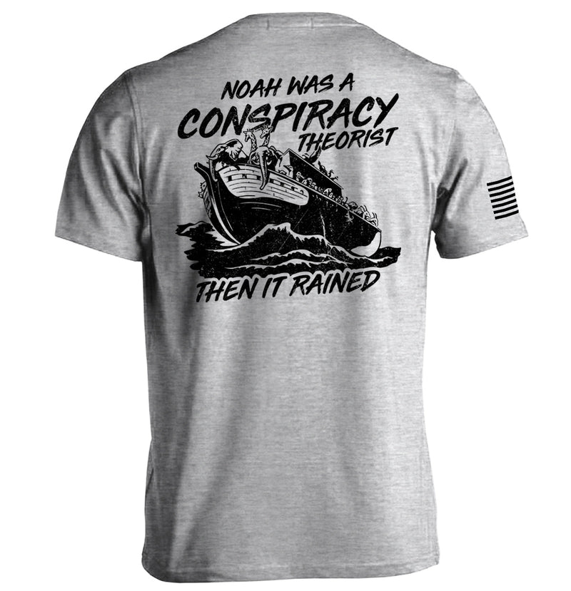 Load image into Gallery viewer, Noah was a Conspiracy Theorist then it Rained