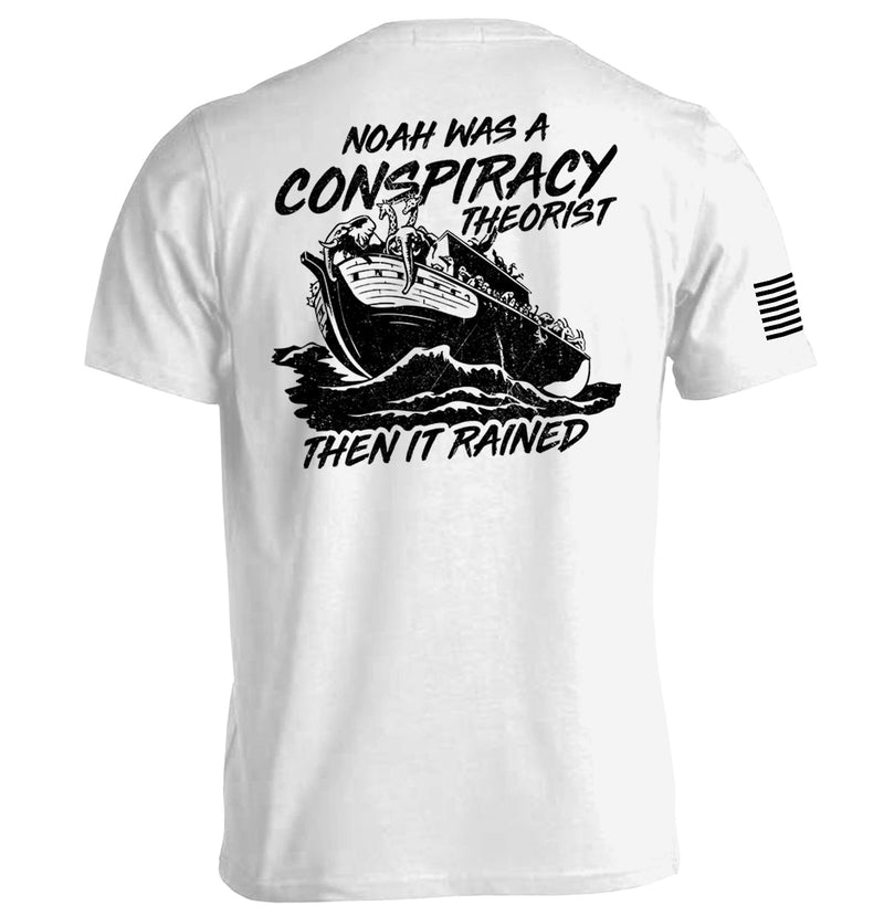 Load image into Gallery viewer, Noah was a Conspiracy Theorist then it Rained