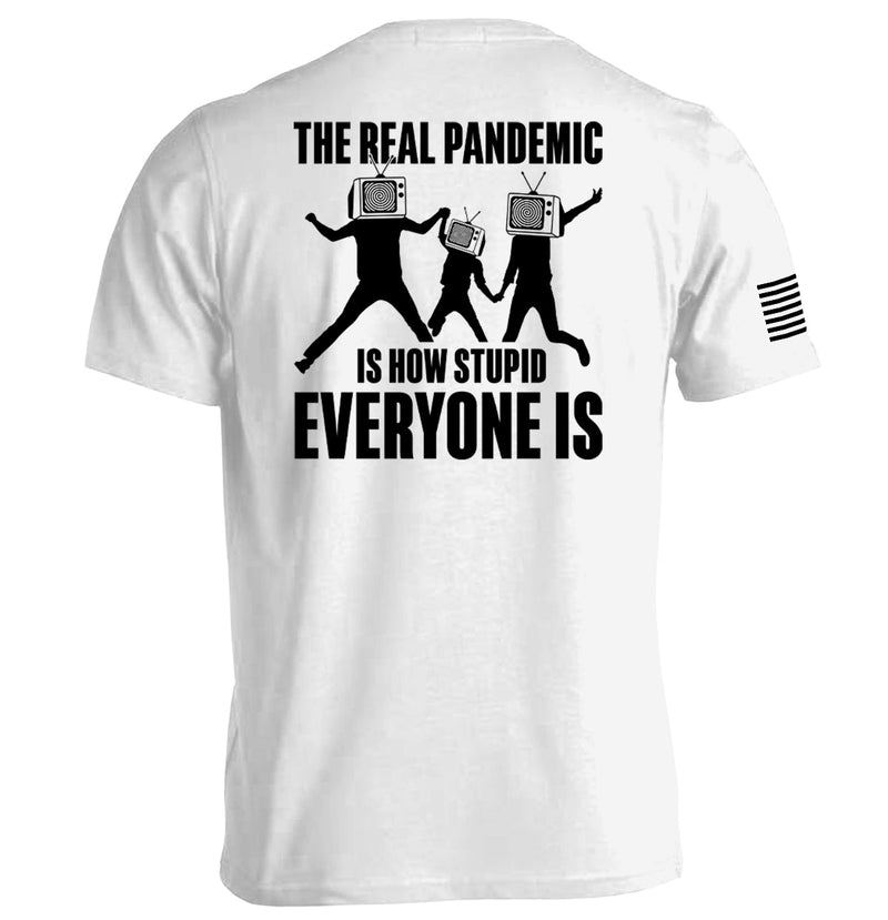 Load image into Gallery viewer, The Real Pandemic is how Stupid Everyone Is