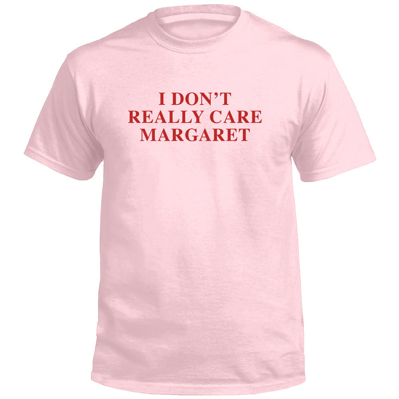 Load image into Gallery viewer, I Don't Really Care Margaret (Front Print)