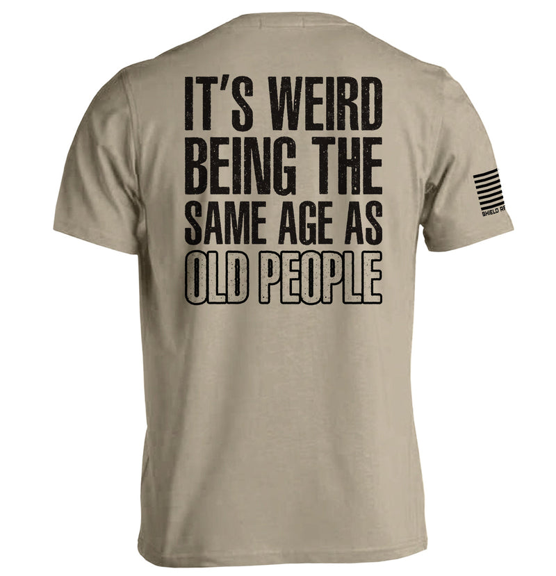 Load image into Gallery viewer, It's Weird Being The Same Age As Old People