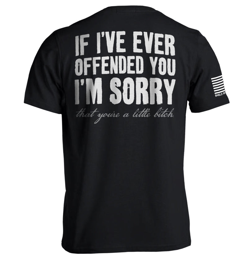 Load image into Gallery viewer, If I've Ever Offended You I'm Sorry