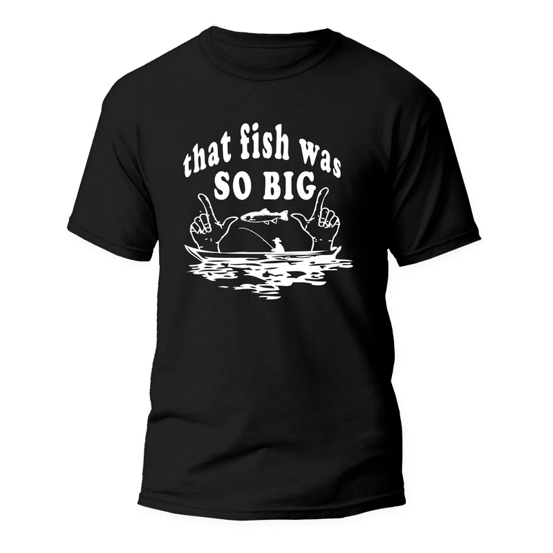 Load image into Gallery viewer, That Fish Was So Big Man T-Shirt
